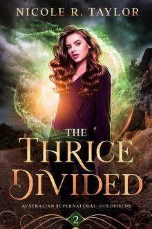 The Thrice Divided: Australian Supernatural: Goldfields - Book Two The Thrice Divided: Australian Supernatural: Goldfields - Book Two