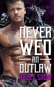 Never Wed an Outlaw: Deadly Pistols MC Romance (Outlaw Love)