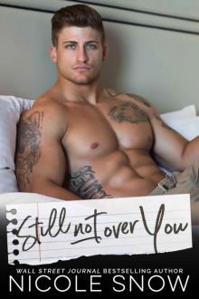 Still Not Over You_An Enemies to Lovers Romance