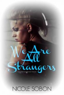 We Are All Strangers