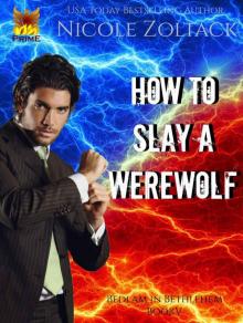 How to Slay a Werewolf (Bedlam in Bethlehem Book 5) How to Slay a Werewolf (Bedlam in Bethlehem Book 5)