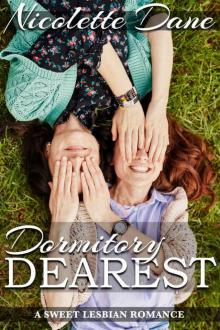 Dormitory Dearest: A Sweet Lesbian Romance Dormitory Dearest: A Sweet Lesbian Romance