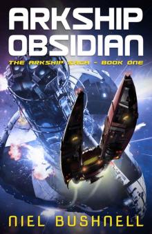Arkship Obsidian (The Arkship Saga Book 1) Arkship Obsidian (The Arkship Saga Book 1)