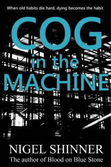 Cog in the Machine Cog in the Machine