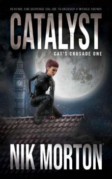 Catalyst: A Women's Adventure Thriller (Cat's Crusade Book 1)