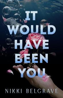 It Would Have Been You