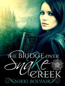 The Bridge Over Snake Creek The Bridge Over Snake Creek