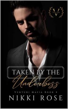 Taken by the Underboss: A Venturi Mafia Spin-off novel Taken by the Underboss: A Venturi Mafia Spin-off novel