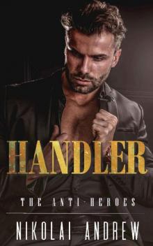 HANDLER (The Anti-Heroes)
