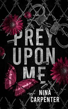 Prey Upon Me: A Dark Stalker Romance Prey Upon Me: A Dark Stalker Romance
