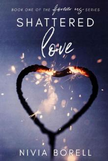Shattered Love: Book one of the Shattered Love: Book one of the