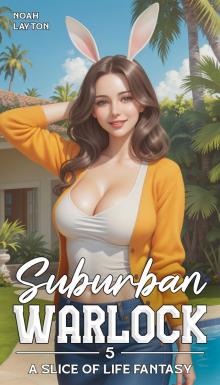 Suburban Warlock 5: A Slice of Life Fantasy Suburban Warlock 5: A Slice of Life Fantasy