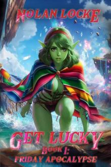 Get Lucky Book 1: Friday Apocalypse Get Lucky Book 1: Friday Apocalypse