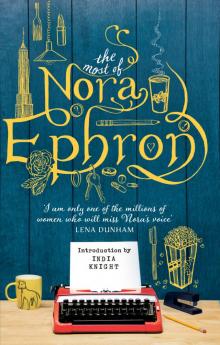 The Most of Nora Ephron The Most of Nora Ephron