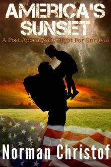 America's Sunset: A Post Apocalyptic Fight for Survival America's Sunset: A Post Apocalyptic Fight for Survival