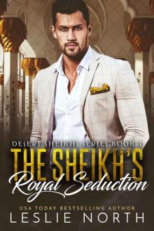 The Sheikh’s Royal Seduction: Desert Sheikhs Book One