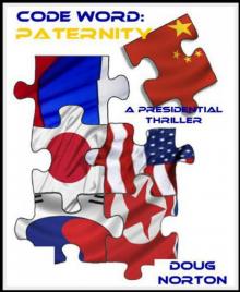 Code Word: Paternity, A Presidential Thriller Code Word: Paternity, A Presidential Thriller