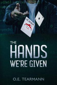 The Hands We're Given The Hands We're Given
