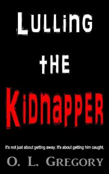 Lulling the Kidnapper Lulling the Kidnapper
