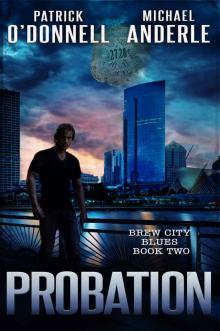 Probation: Brew City Blues™ Book Two Probation: Brew City Blues™ Book Two
