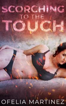 Scorching to the Touch