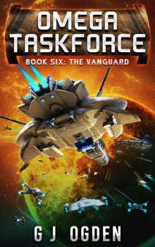 The Vanguard: Omega Taskforce: Book Six