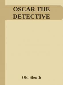 OSCAR THE DETECTIVE OSCAR THE DETECTIVE