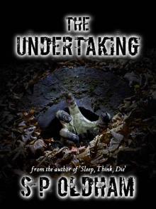Sleep, Think, Die (Book 2): The Undertaking Sleep, Think, Die (Book 2): The Undertaking