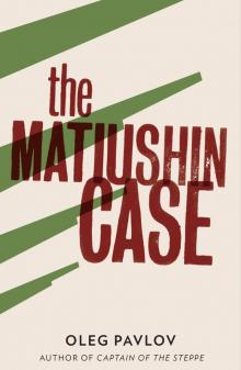 The Matiushin Case The Matiushin Case