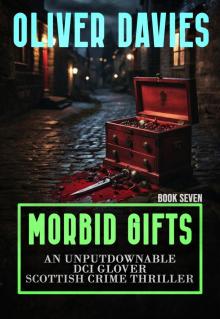 Morbid Gifts (DI Glover Scottish Crime Thriller Book 7) Morbid Gifts (DI Glover Scottish Crime Thriller Book 7)