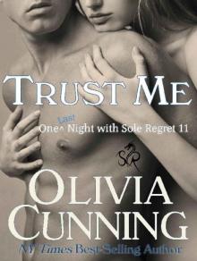 Trust Me (One Night with Sole Regret Book 11) Trust Me (One Night with Sole Regret Book 11)