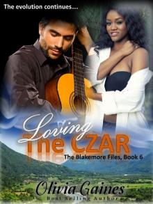 Loving the Czar (The Blakemore Files Book 6) Loving the Czar (The Blakemore Files Book 6)