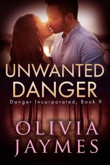 Unwanted Danger (Danger Incorporated Book 9) Unwanted Danger (Danger Incorporated Book 9)