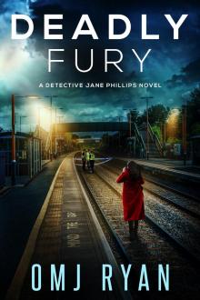 Deadly Fury (Detective Jane Phillips Book 12) Deadly Fury (Detective Jane Phillips Book 12)