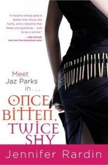 Jennifer Rardin - [Jaz Parks 1] - Once Bitten, Twice Shy