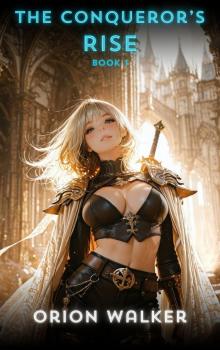 The Conqueror's Rise Book 1: A LitRPG Fantasy The Conqueror's Rise Book 1: A LitRPG Fantasy