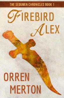 Firebird Alex (The Sedumen Chronicles Book 1) Firebird Alex (The Sedumen Chronicles Book 1)