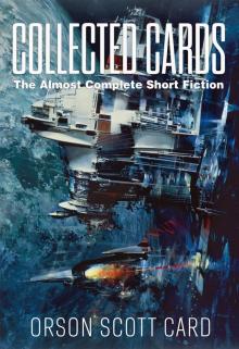 Collected Cards: The Almost Complete Short Fiction