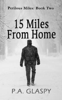 15 Miles From Home (Perilous Miles Book 2)
