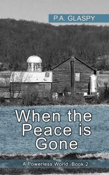 A Powerless World (Book 2): When the Peace is Gone