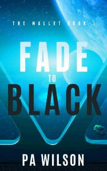 Fade to Black (The Mallet Book 1)