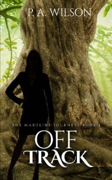 Off Track: A Romantic Magical Quest Series (The Madeline Journeys Book 1)