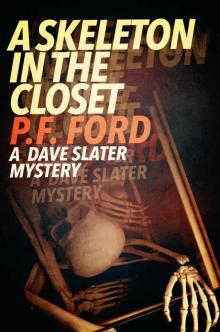 A Skeleton In The Closet (Dave Slater Mystery Novels Book 7) A Skeleton In The Closet (Dave Slater Mystery Novels Book 7)