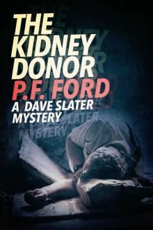 The Kidney Donor (Dave Slater Mystery Novels Book 8) The Kidney Donor (Dave Slater Mystery Novels Book 8)