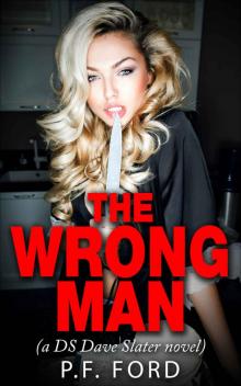 The Wrong Man (DS Dave Slater Mystery Novels Book 4) The Wrong Man (DS Dave Slater Mystery Novels Book 4)