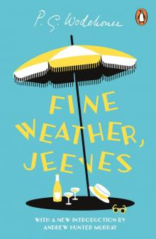 Fine Weather, Jeeves Fine Weather, Jeeves