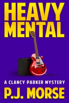 P.J. Morse - Clancy Parker 01 - Heavy Mental