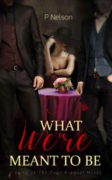 What We're Meant to Be (The Dom's of the Cage Series Book 3)