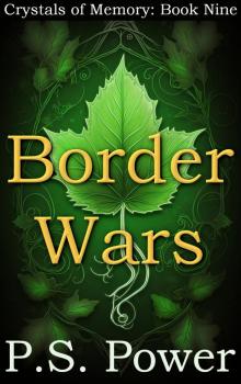 Border Wars: Book Nine of Crystals of Memory
