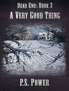 Dead End (Book 3): A Very Good Thing